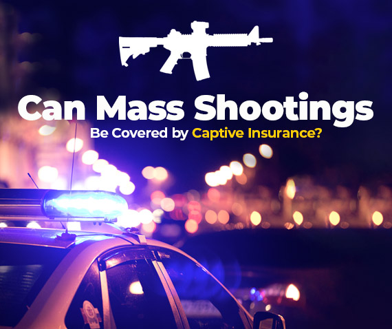 Can Mass Shootings Be Covered by Captive Insurance