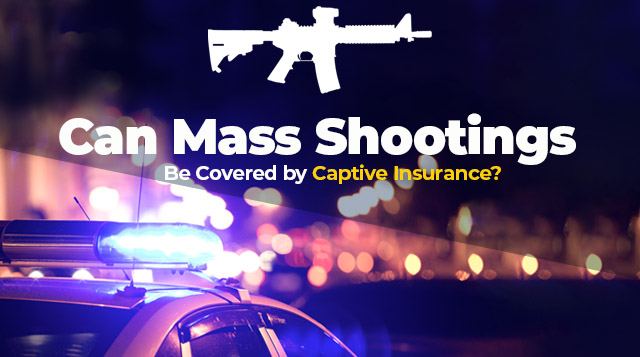 Can Mass Shootings Be Covered by Captive Insurance?